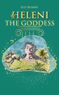 Heleni the goddess - Librerie.coop Heleni the goddess - Librerie.coop