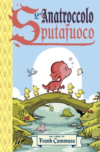 L'anatroccolo sputafuoco - Librerie.coop