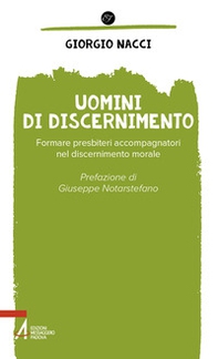 Uomini di discernimento. Formare presbiteri accompagnatori nel discernimento morale - Librerie.coop