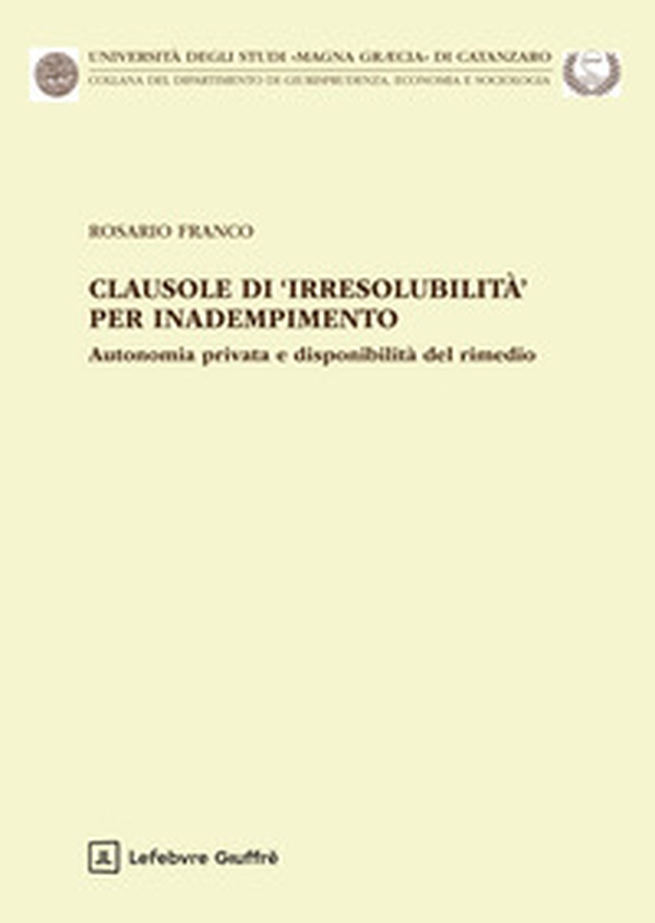 Clausole di irresolubilità per inadempimento - Librerie.coop Clausole di irresolubilità per inadempimento - Librerie.coop