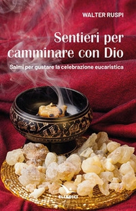 Sentieri per camminare con Dio. Salmi per gustare la celebrazione eucaristica - Librerie.coop Sentieri per camminare con Dio. Salmi per gustare la celebrazione eucaristica - Librerie.coop