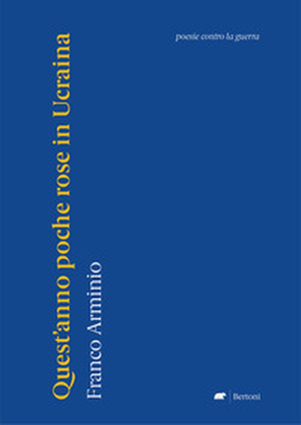Quest'anno poche rose in Ucraina. Poesie contro la guerra - Librerie.coop Quest'anno poche rose in Ucraina. Poesie contro la guerra - Librerie.coop