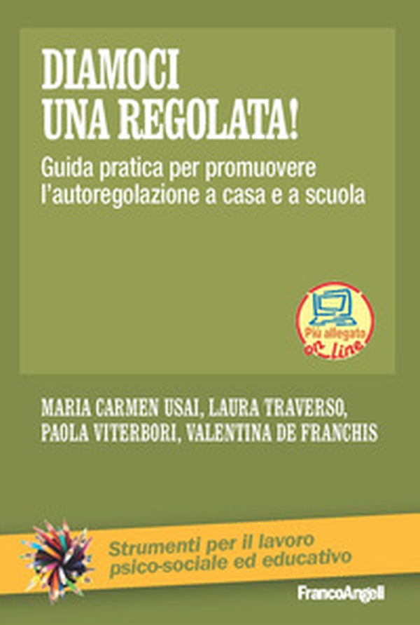 Diamoci una regolata! Guida pratica per promuovere l'autoregolazione a casa e a scuola - Librerie.coop Diamoci una regolata! Guida pratica per promuovere l'autoregolazione a casa e a scuola - Librerie.coop
