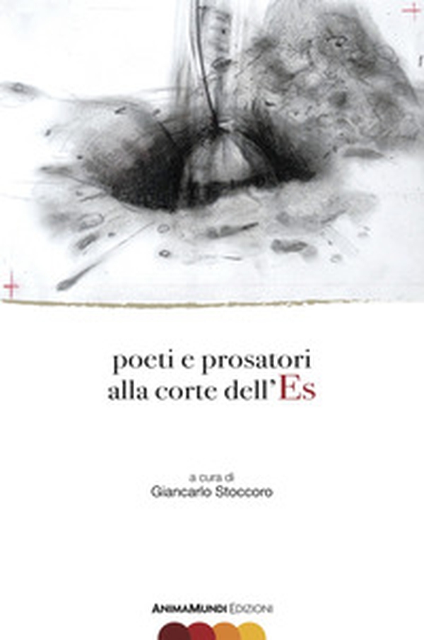 Poeti e prosatori alla corte dell'Es - Librerie.coop Poeti e prosatori alla corte dell'Es - Librerie.coop