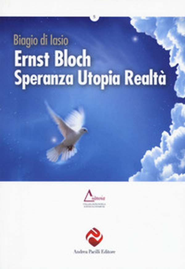 Ernst Bloch. Speranza utopia realtà - Librerie.coop Ernst Bloch. Speranza utopia realtà - Librerie.coop