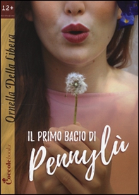 Il primo bacio di Pennylù - Librerie.coop