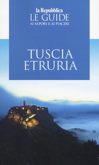 Tuscia Etruria 2019. Guida ai sapori e ai piaceri - Librerie.coop