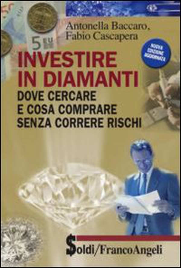 Investire in diamanti. Dove cercare e cosa comprare senza correre rischi - Librerie.coop Investire in diamanti. Dove cercare e cosa comprare senza correre rischi - Librerie.coop
