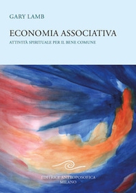 Economia associativa. Attività spirituale per il bene comune - Librerie.coop