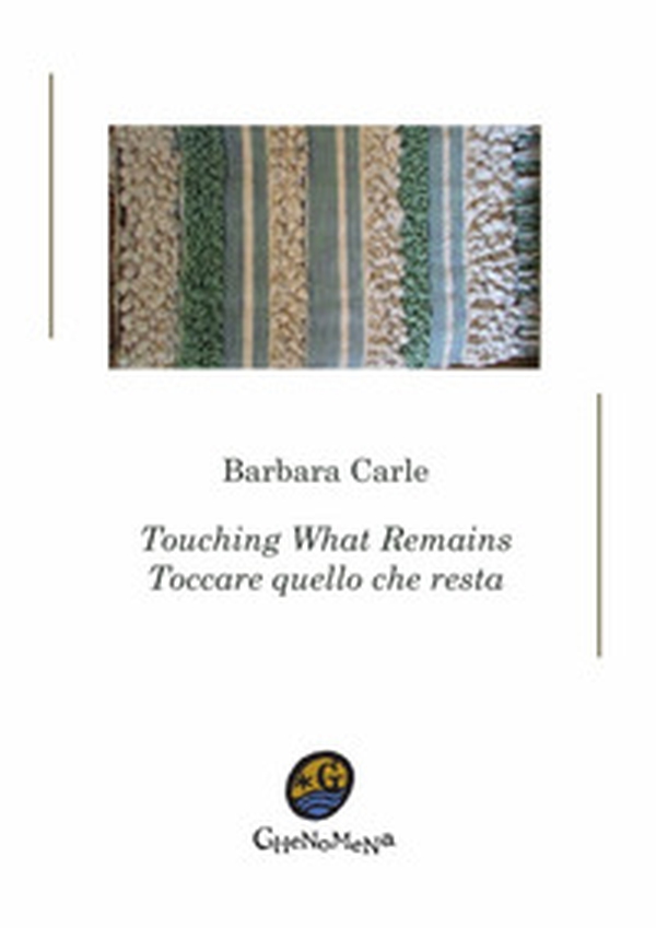 Toccare quello che resta-Touching what remains - Librerie.coop