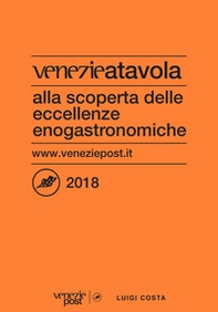 Venezie a tavola 2018. Alla scoperta delle eccellenze enogastronomiche - Librerie.coop Venezie a tavola 2018. Alla scoperta delle eccellenze enogastronomiche - Librerie.coop