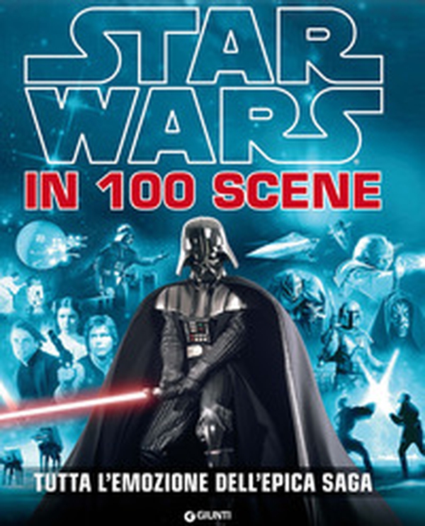 Star Wars in 100 scene. Tutta l'emozione dell'epica saga - Librerie.coop Star Wars in 100 scene. Tutta l'emozione dell'epica saga - Librerie.coop