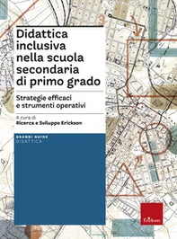 Didattica inclusiva nella scuola secondaria di primo grado. Strategie efficaci e strumenti operativi - Librerie.coop