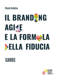 Il branding agile e la formula della fiducia. Cards - Librerie.coop Il branding agile e la formula della fiducia. Cards - Librerie.coop