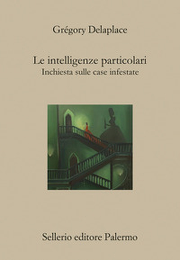 Le intelligenze particolari. Un'indagine nelle case infestate - Librerie.coop