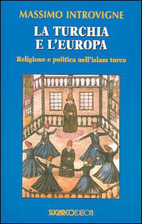 La Turchia e l'Europa. Religione e politica nell'Islam turco - Librerie.coop La Turchia e l'Europa. Religione e politica nell'Islam turco - Librerie.coop