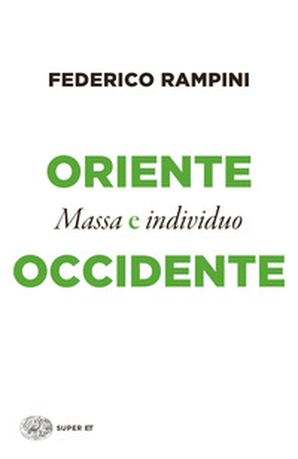Oriente e Occidente. Massa e individuo - Librerie.coop Oriente e Occidente. Massa e individuo - Librerie.coop