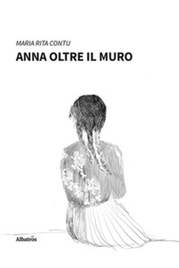 Anna oltre il muro - Librerie.coop Anna oltre il muro - Librerie.coop