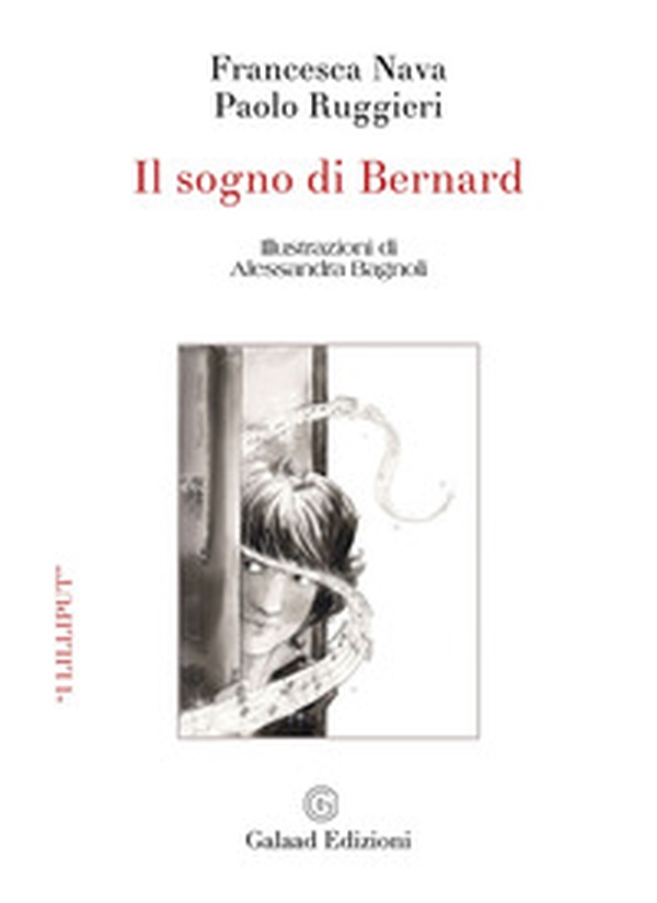 Il sogno di Bernard - Librerie.coop Il sogno di Bernard - Librerie.coop