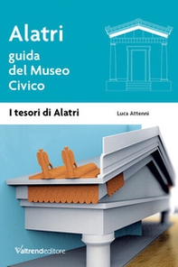 Alatri. Guida del museo civico - Librerie.coop