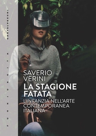 La stagione fatata. L'infanzia nell'arte contemporanea italiana - Librerie.coop La stagione fatata. L'infanzia nell'arte contemporanea italiana - Librerie.coop