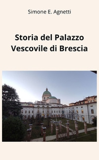 Storia del Palazzo Vescovile di Brescia - Librerie.coop