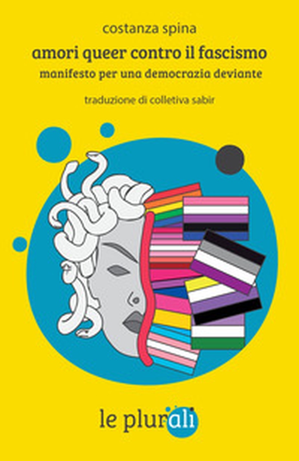 Amori queer contro il fascismo. Manifesto per una democrazia deviante - Librerie.coop