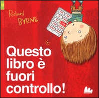 Questo libro è fuori controllo! - Librerie.coop Questo libro è fuori controllo! - Librerie.coop