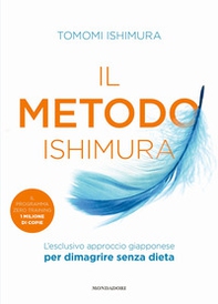 Il metodo Ishimura. L'esclusivo approccio giapponese per dimagrire senza dieta - Librerie.coop
