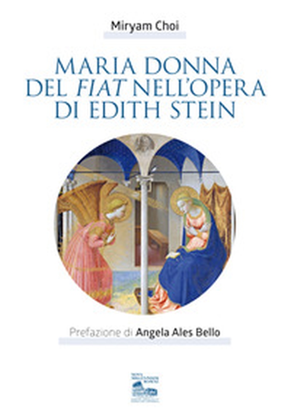 Maria donna del Fiat nell'opera di Edith Stein - Librerie.coop Maria donna del Fiat nell'opera di Edith Stein - Librerie.coop