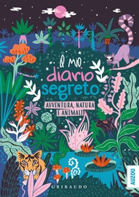Il mio diario segreto. Avventura, natura e animali - Librerie.coop
