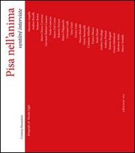 Pisa nell'anima. Ventitré interviste - Librerie.coop