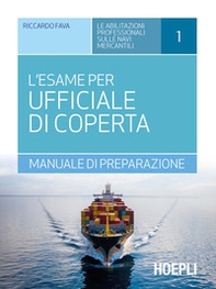 L'esame per ufficiale di coperta. Manuale di preparazione - Librerie.coop