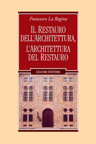 Il restauro dell’architettura, l’architettura del restauro - Librerie.coop Il restauro dell’architettura, l’architettura del restauro - Librerie.coop
