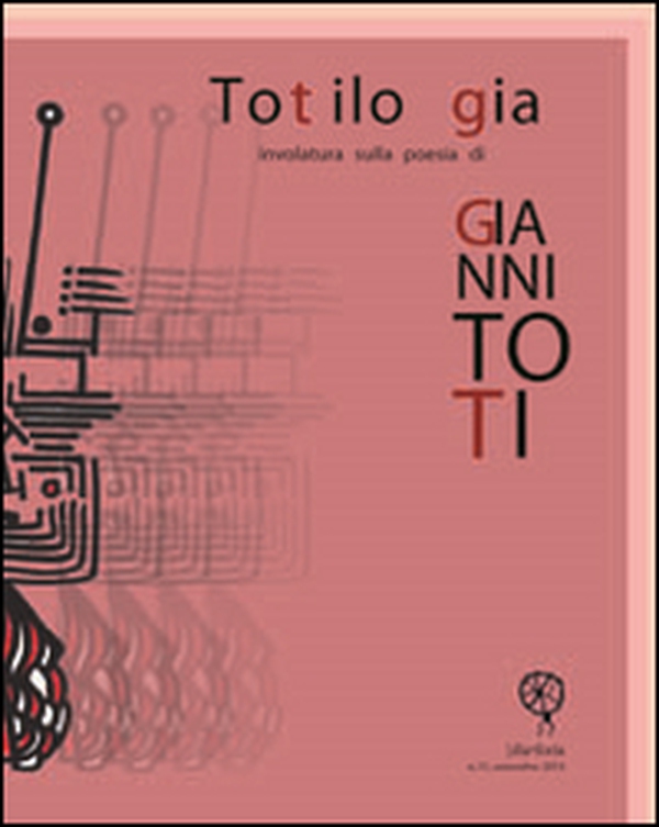 Totilogia. Involatura sulla poesia di Gianni Toti - Librerie.coop Totilogia. Involatura sulla poesia di Gianni Toti - Librerie.coop