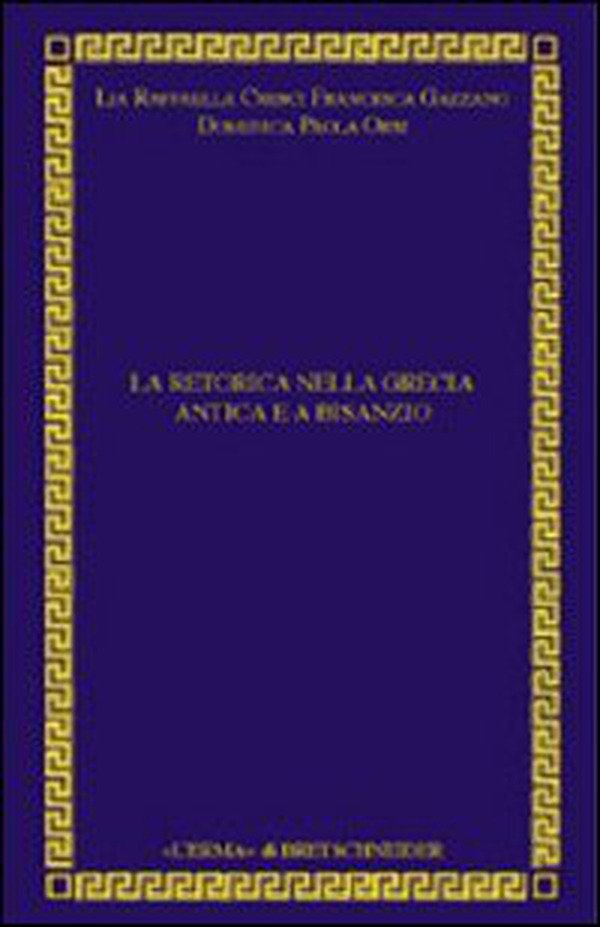 La retorica della diplomazia nella Grecia antica e classica a Bisanzio - Librerie.coop