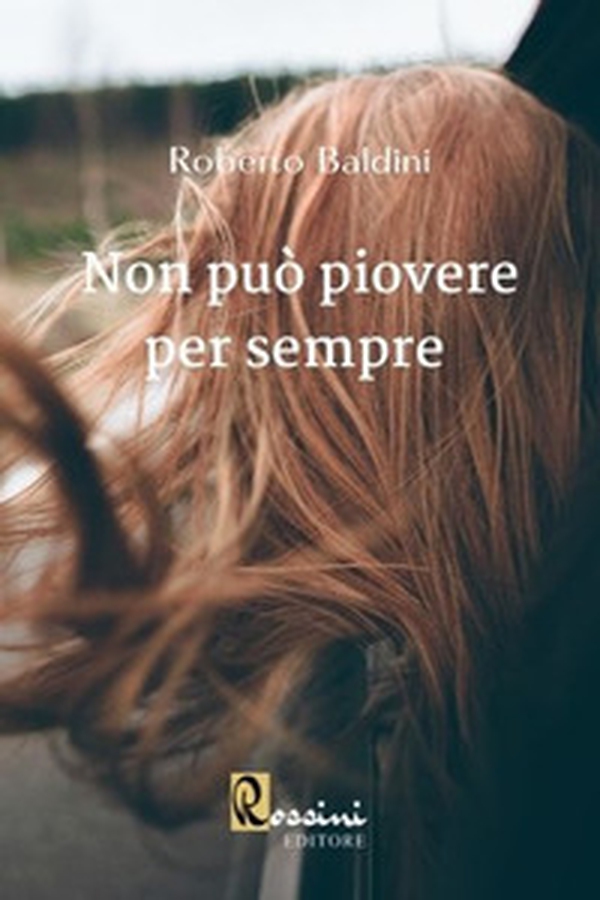 Non può piovere per sempre - Librerie.coop Non può piovere per sempre - Librerie.coop