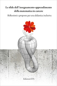 Le sfide dell'insegnamento-apprendimento della matematica in carcere. Riflessioni e proposte per una didattica inclusiva - Librerie.coop