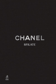 Chanel. Sfilate. Tutte le collezioni - Librerie.coop Chanel. Sfilate. Tutte le collezioni - Librerie.coop