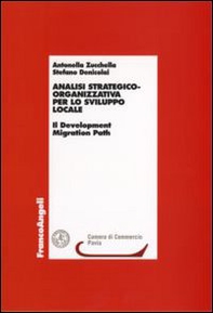 Analisi strategico-organizzativa per lo sviluppo locale. Il Development Migration Path - Librerie.coop Analisi strategico-organizzativa per lo sviluppo locale. Il Development Migration Path - Librerie.coop