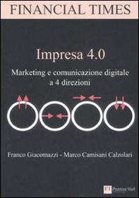 Impresa 4.0. Marketing e comunicazione digitale a 4 direzioni - Librerie.coop