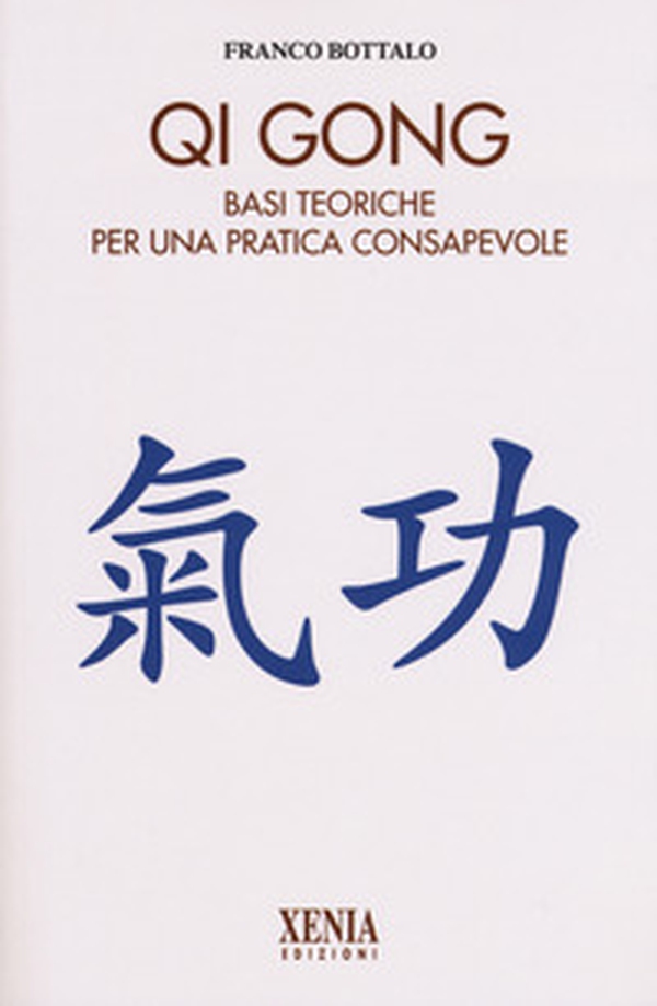 Qi gong. Basi teoriche per una pratica consapevole - Librerie.coop
