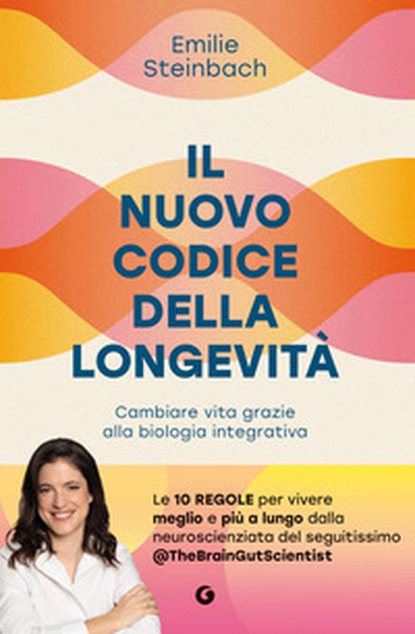 Il nuovo codice della longevità. Cambiare vita grazie alla biologia integrativa - Librerie.coop