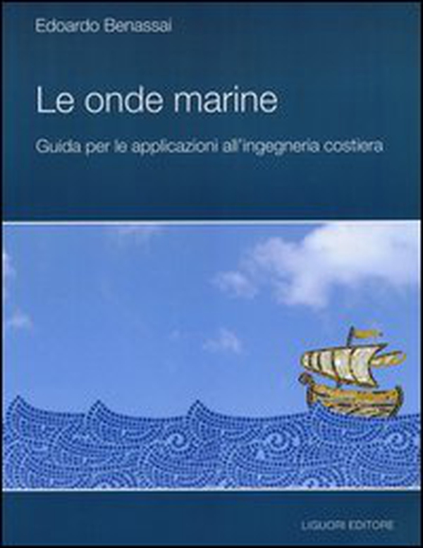 Le onde marine. Guida per le applicazioni all'ingegneria costiera - Librerie.coop Le onde marine. Guida per le applicazioni all'ingegneria costiera - Librerie.coop