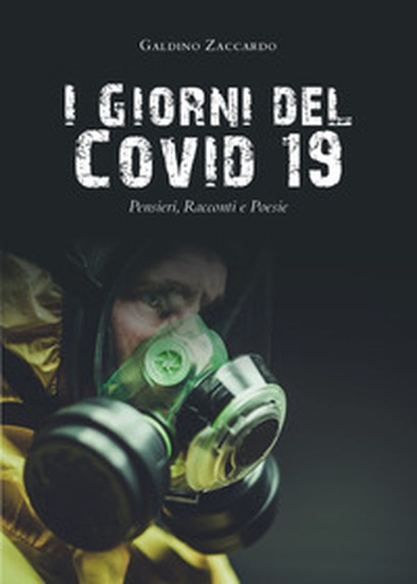 I giorni del Covid 19. Pensieri, racconti e poesie - Librerie.coop I giorni del Covid 19. Pensieri, racconti e poesie - Librerie.coop