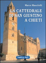 La cattedrale di san Giustino a Chieti - Librerie.coop La cattedrale di san Giustino a Chieti - Librerie.coop