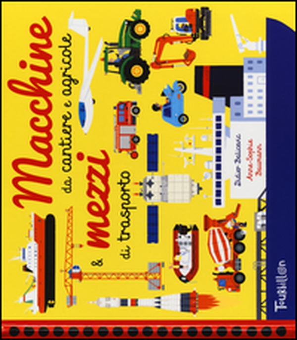 Macchine da cantiere e agricole & mezzi di trasporto - Librerie.coop Macchine da cantiere e agricole & mezzi di trasporto - Librerie.coop