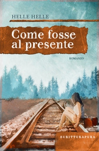 Come fosse al presente - Librerie.coop