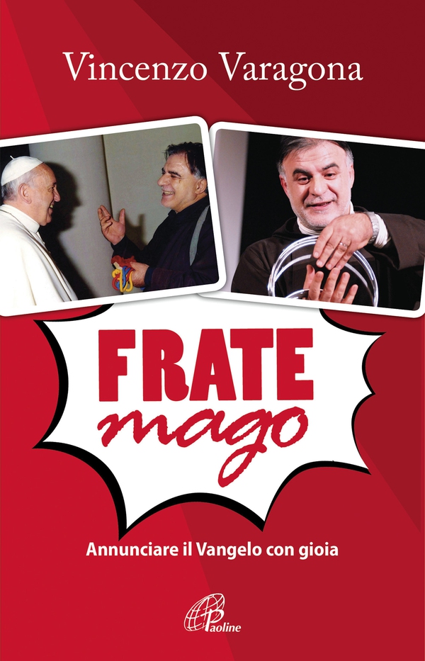 Frate Mago. Annunciare il Vangelo con gioia - Librerie.coop Frate Mago. Annunciare il Vangelo con gioia - Librerie.coop