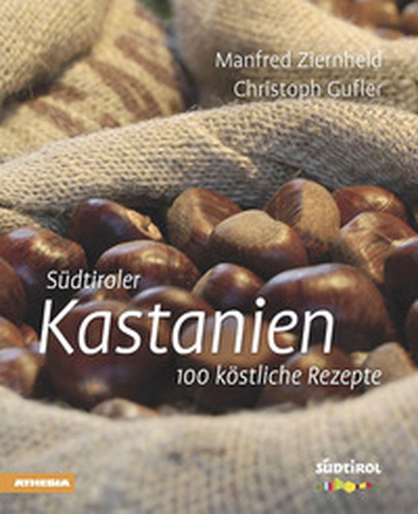 Südtiroler Kastanien. 100 köstliche rezepte - Librerie.coop Südtiroler Kastanien. 100 köstliche rezepte - Librerie.coop